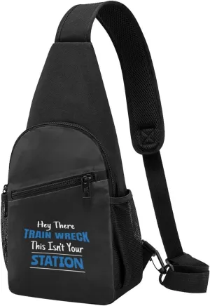 Hey There Train Wreck, This Isn'T Your Station Unisex Chest Bag Lightweight Crossbody Shoulder Bag Travel Pocket